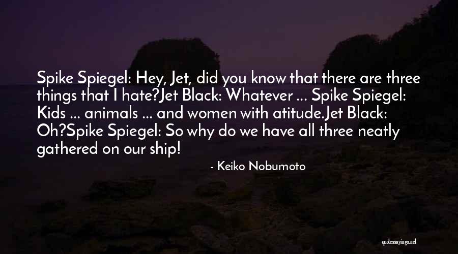 Do Jet Quotes By Keiko Nobumoto Do Jet Quotes By Keiko Nobumoto