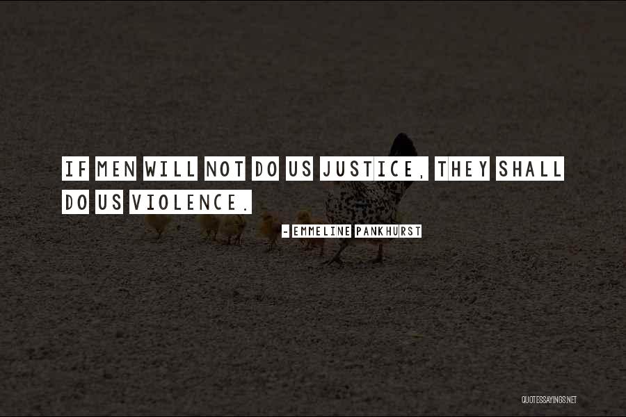 Do Justice Quotes By Emmeline Pankhurst