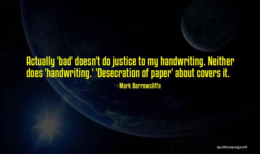 Do Justice Quotes By Mark Barrowcliffe Do Justice Quotes By Mark Barrowcliffe