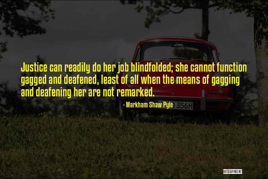 Do Justice Quotes By Markham Shaw Pyle Do Justice Quotes By Markham Shaw Pyle