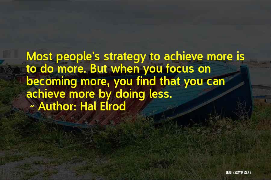 Do Less Achieve More Quotes By Hal Elrod