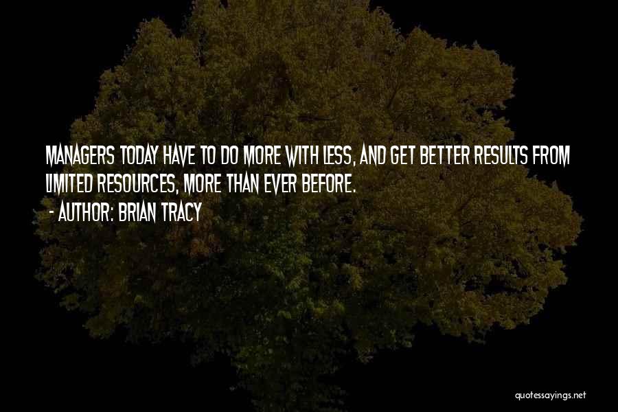 Do Less Get More Quotes By Brian Tracy