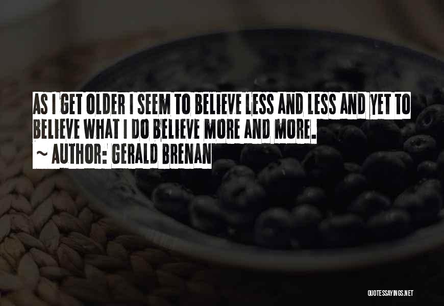 Do Less Get More Quotes By Gerald Brenan