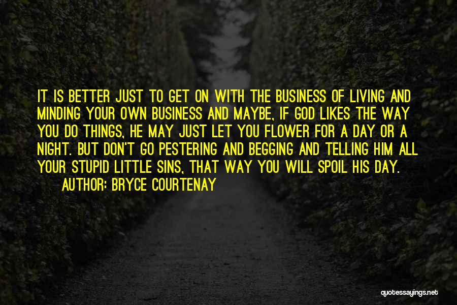 Do Little Things Quotes By Bryce Courtenay