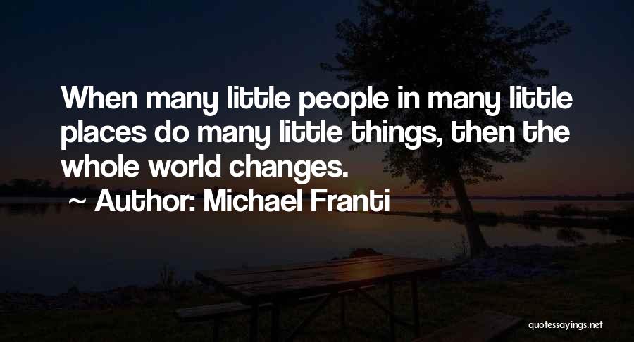 Do Little Things Quotes By Michael Franti