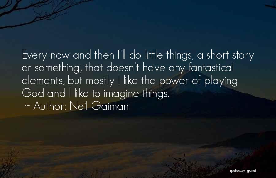 Do Little Things Quotes By Neil Gaiman