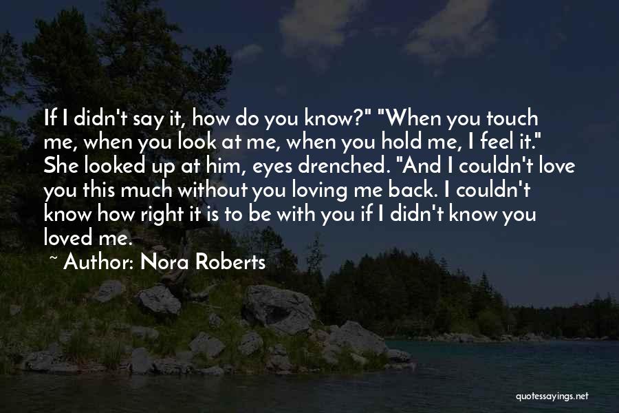 Do Love You Quotes By Nora Roberts