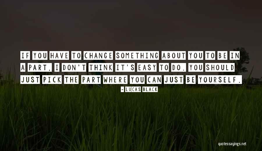 Do Lucas Quotes By Lucas Black Do Lucas Quotes By Lucas Black