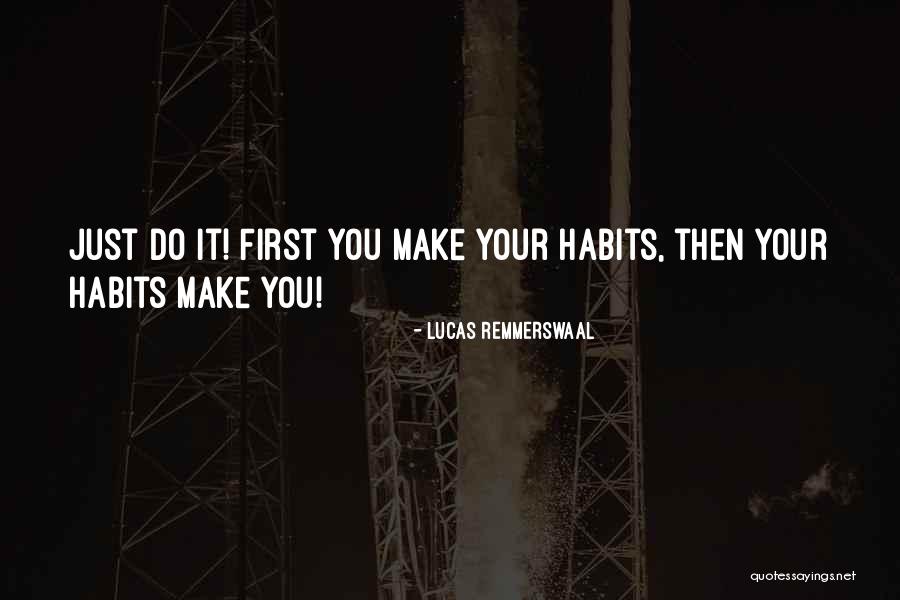 Do Lucas Quotes By Lucas Remmerswaal Do Lucas Quotes By Lucas Remmerswaal