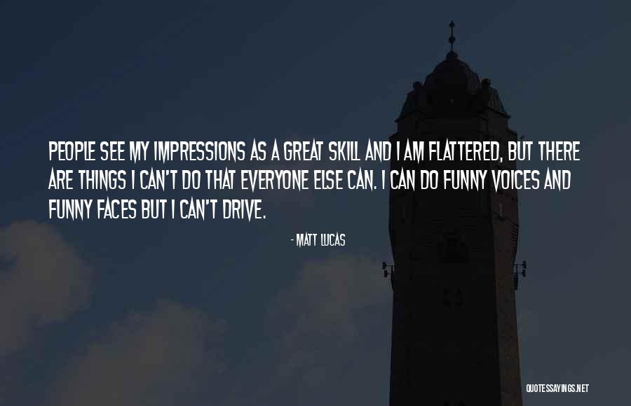 Do Lucas Quotes By Matt Lucas Do Lucas Quotes By Matt Lucas