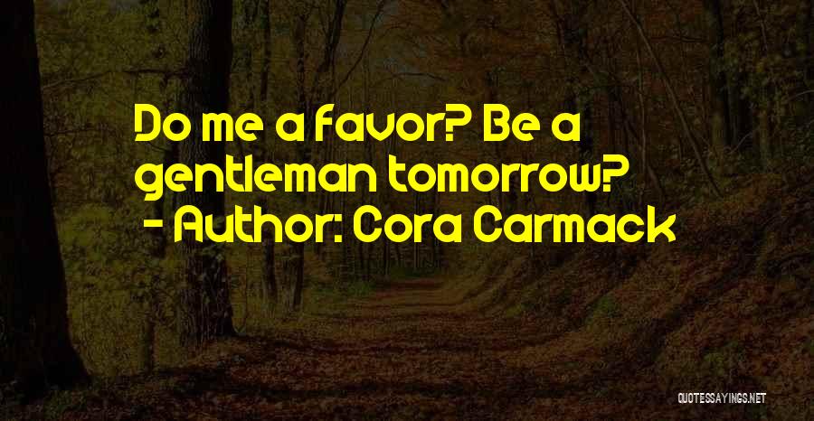 Do Me A Favor Quotes By Cora Carmack