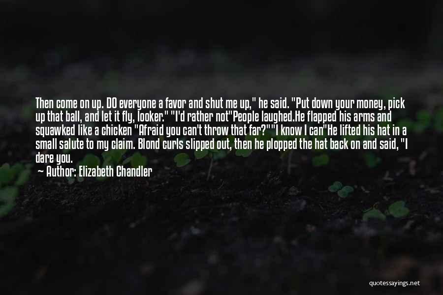 Do Me A Favor Quotes By Elizabeth Chandler