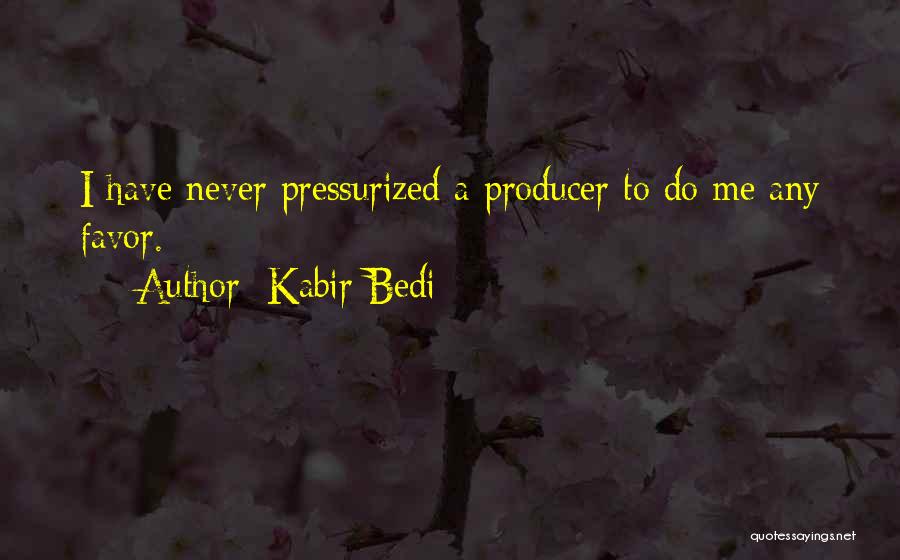 Do Me A Favor Quotes By Kabir Bedi