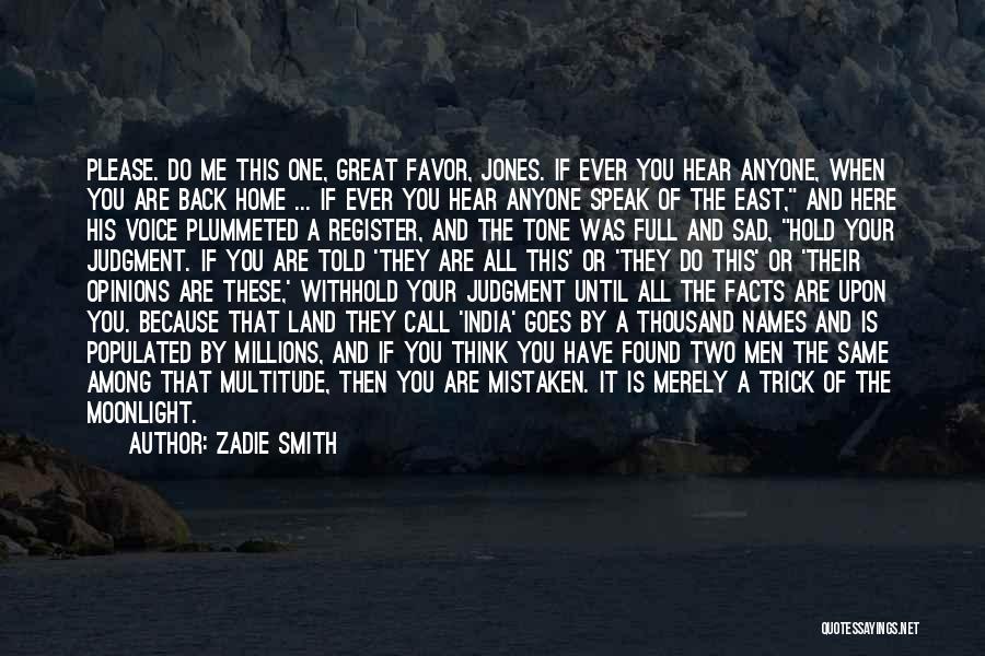Do Me A Favor Quotes By Zadie Smith