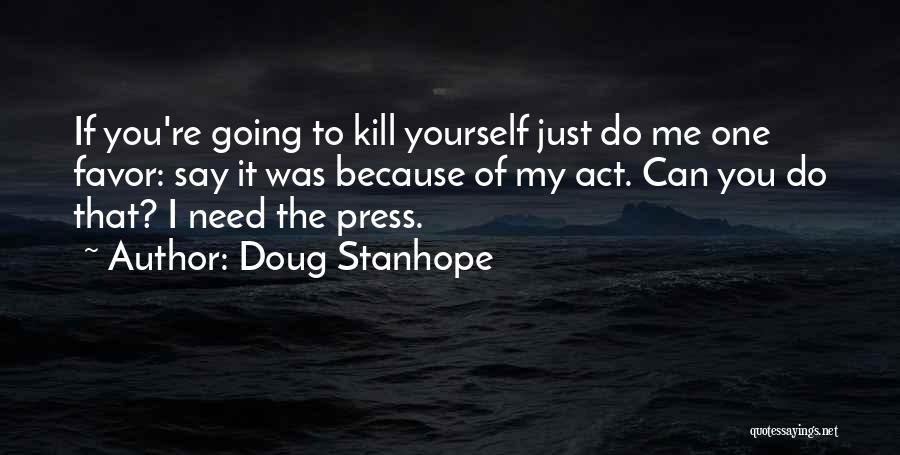 Do Me Favor Quotes By Doug Stanhope