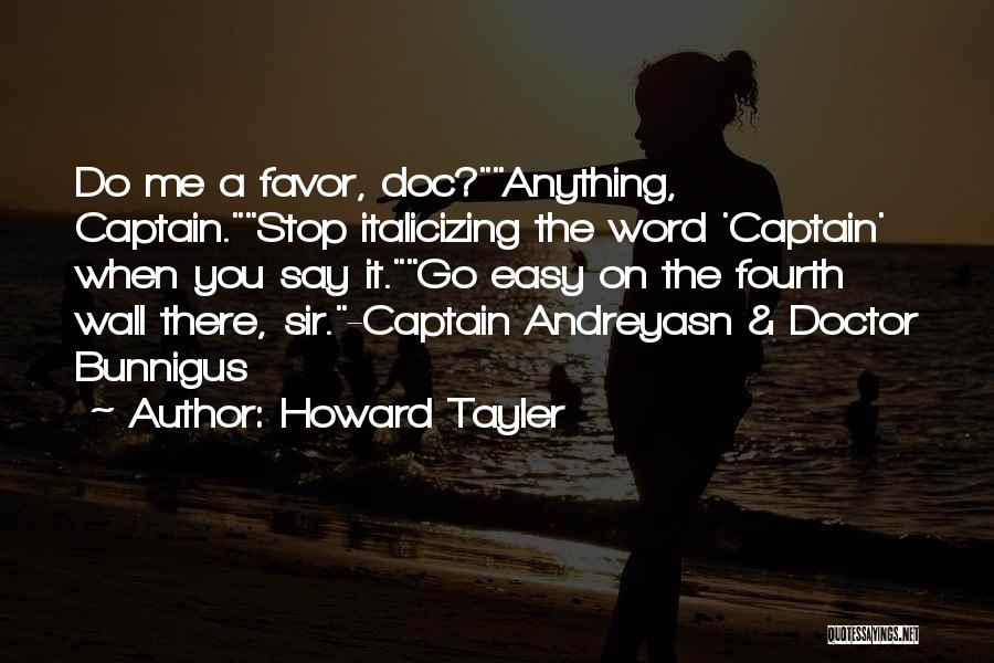 Do Me Favor Quotes By Howard Tayler