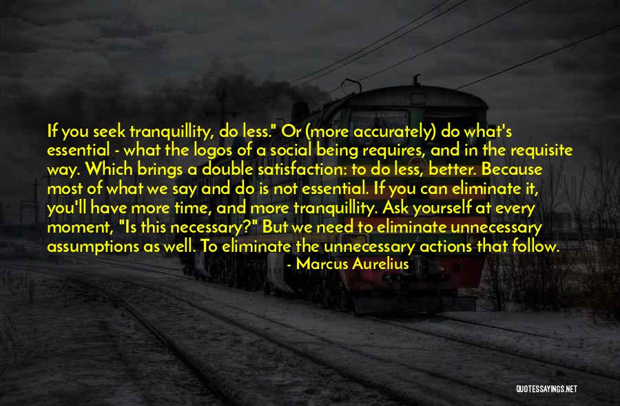 Do More Say Less Quotes By Marcus Aurelius Do More Say Less Quotes By Marcus Aurelius