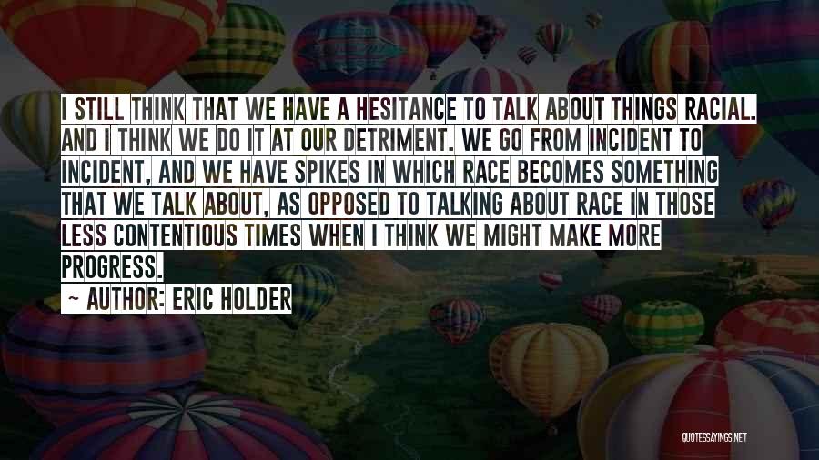 Do More Talk Less Quotes By Eric Holder