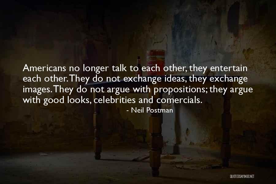 Do More Talk Less Quotes By Neil Postman