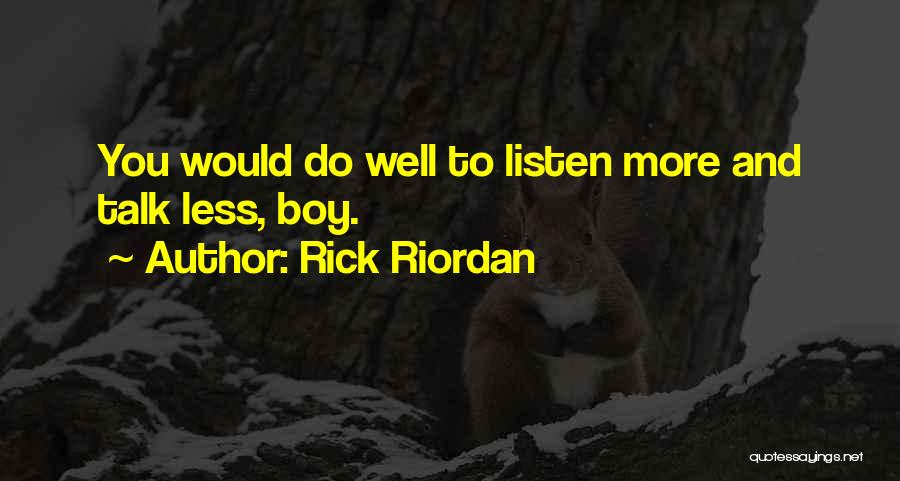 Do More Talk Less Quotes By Rick Riordan