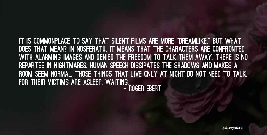 Do More Talk Less Quotes By Roger Ebert