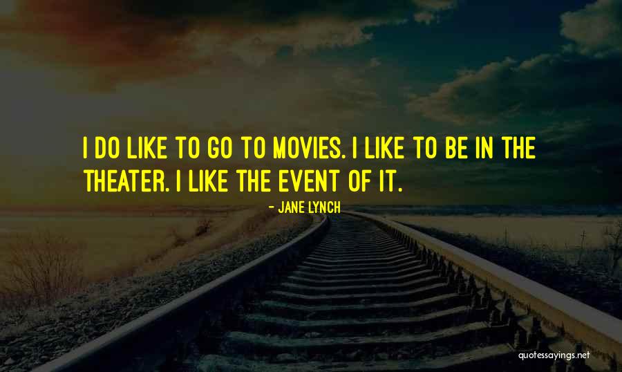Do Movies Go In Quotes By Jane Lynch Do Movies Go In Quotes By Jane Lynch