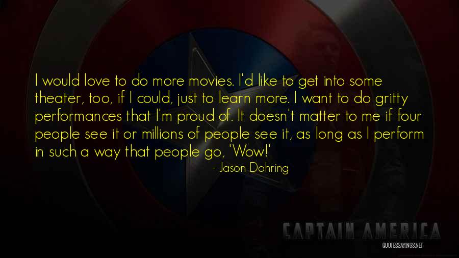 Do Movies Go In Quotes By Jason Dohring Do Movies Go In Quotes By Jason Dohring