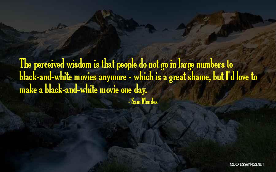 Do Movies Go In Quotes By Sam Mendes Do Movies Go In Quotes By Sam Mendes