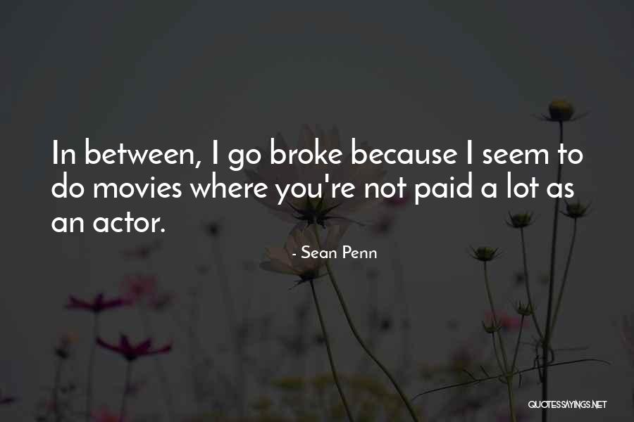 Do Movies Go In Quotes By Sean Penn Do Movies Go In Quotes By Sean Penn