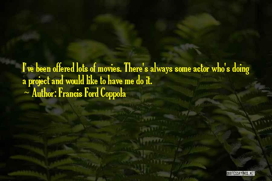 Do Movies Have Quotes By Francis Ford Coppola