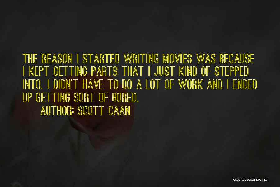 Do Movies Have Quotes By Scott Caan