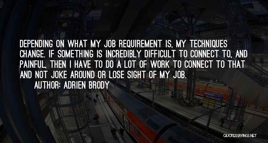 Do My Work Quotes By Adrien Brody