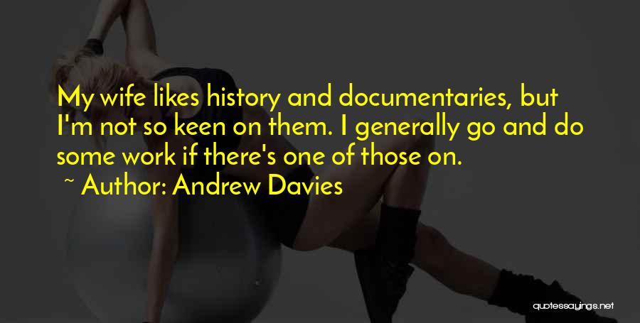 Do My Work Quotes By Andrew Davies