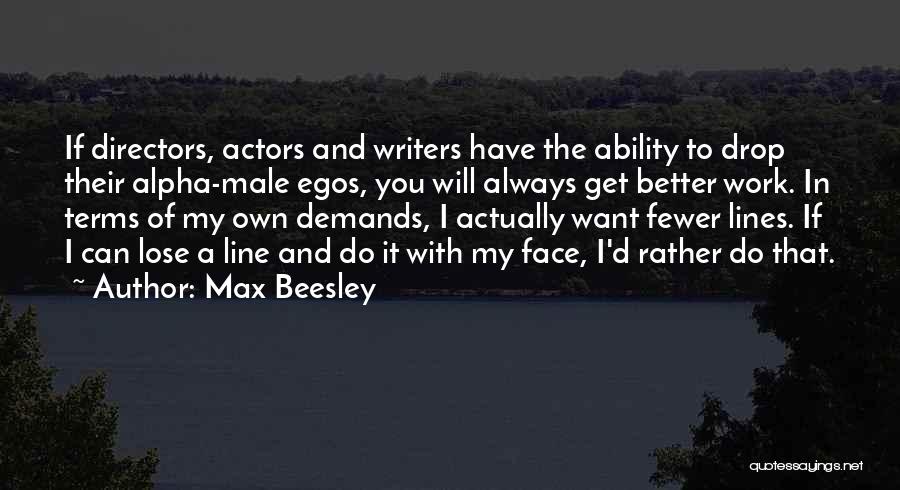 Do My Work Quotes By Max Beesley