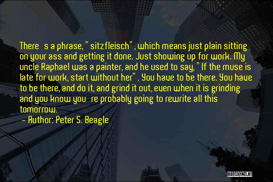 Do My Work Quotes By Peter S. Beagle
