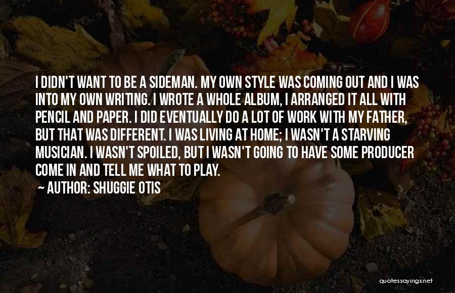 Do My Work Quotes By Shuggie Otis