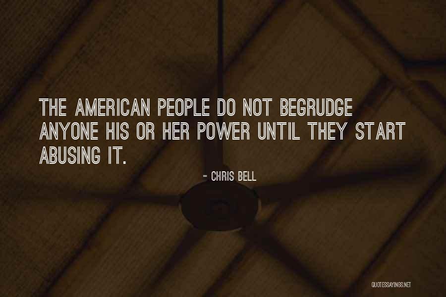 Do Not Abuse Power Quotes By Chris Bell Do Not Abuse Power Quotes By Chris Bell