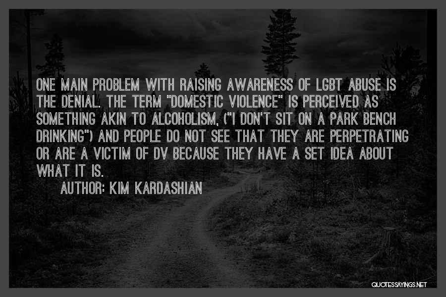 Do Not Abuse Quotes By Kim Kardashian