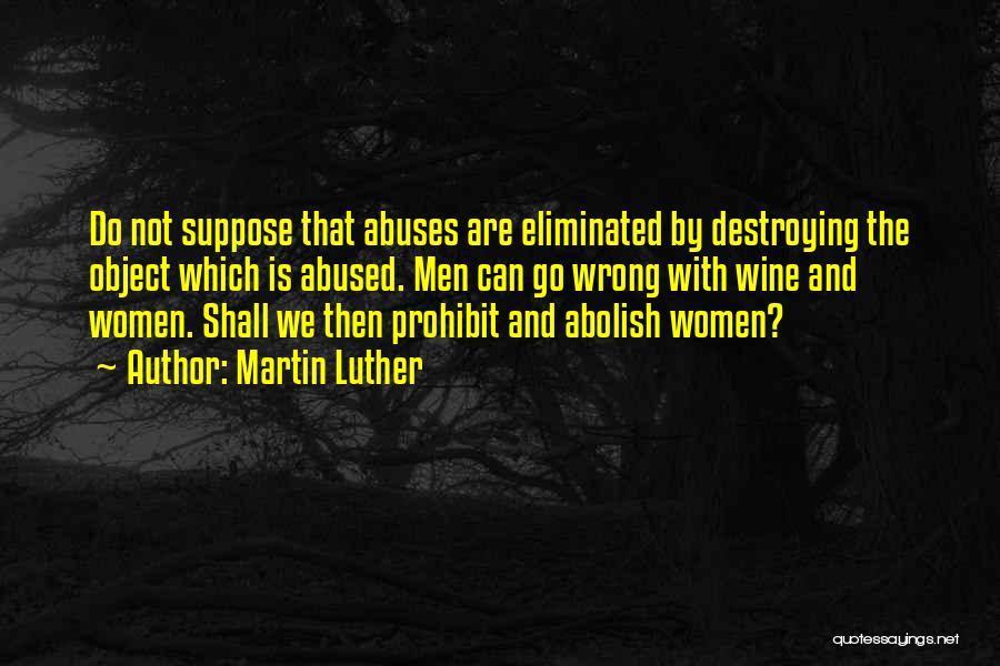 Do Not Abuse Quotes By Martin Luther