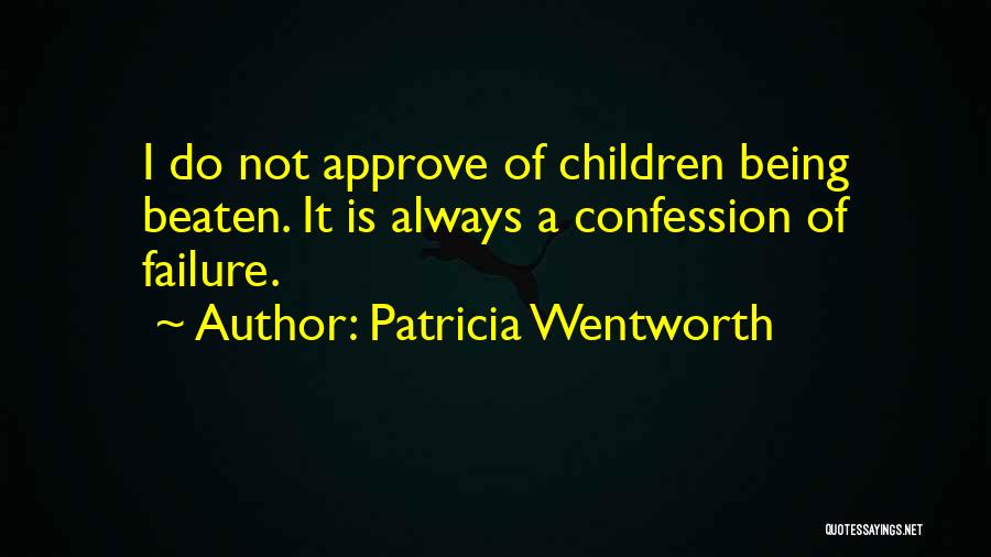 Do Not Abuse Quotes By Patricia Wentworth