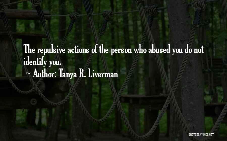 Do Not Abuse Quotes By Tanya R. Liverman