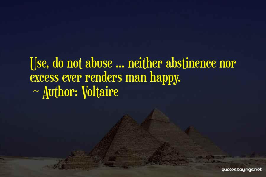 Do Not Abuse Quotes By Voltaire