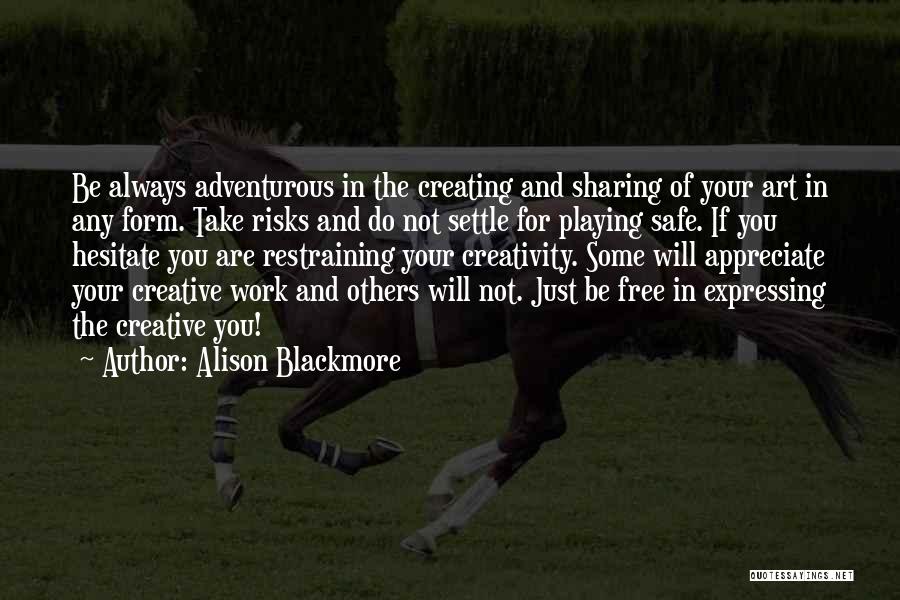 Do Not Appreciate Quotes By Alison Blackmore