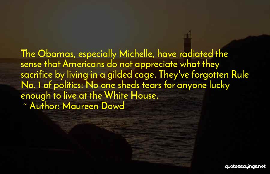 Do Not Appreciate Quotes By Maureen Dowd