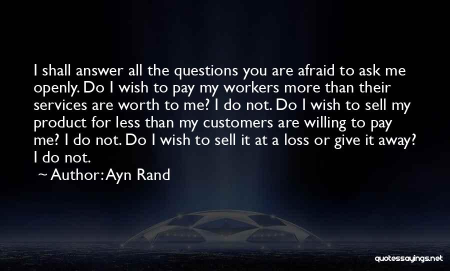 Do Not Ask Quotes By Ayn Rand