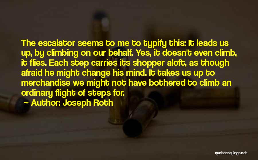 Do Not Be Afraid Of Change Quotes By Joseph Roth