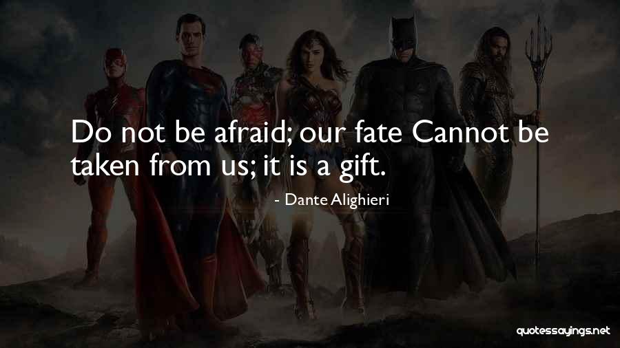 Do Not Be Afraid Quotes By Dante Alighieri Do Not Be Afraid Quotes By Dante Alighieri