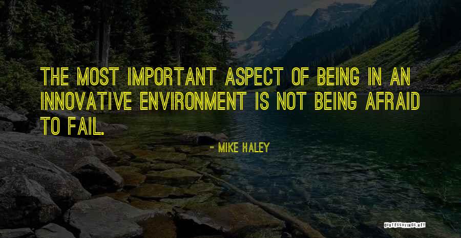 Do Not Be Afraid To Fail Quotes By Mike Haley Do Not Be Afraid To Fail Quotes By Mike Haley