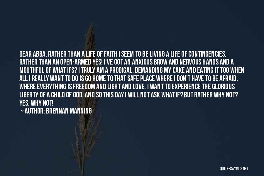 Do Not Be Afraid To Love Quotes By Brennan Manning