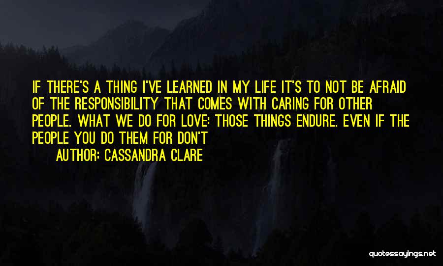 Do Not Be Afraid To Love Quotes By Cassandra Clare